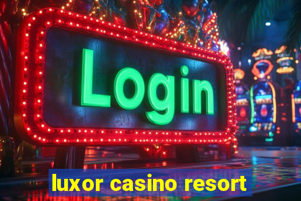 luxor casino resort